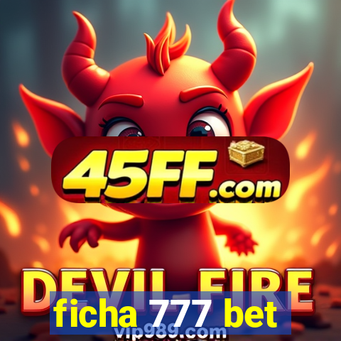 ficha 777 bet